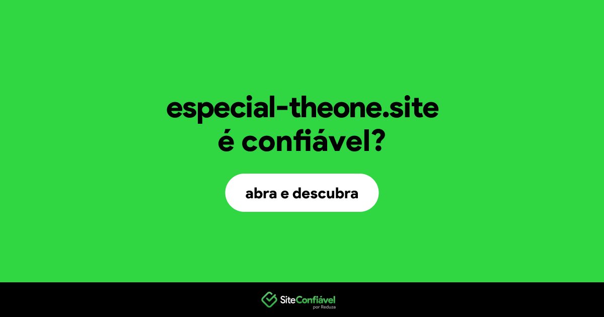 O site especial-theone.site é confiável?