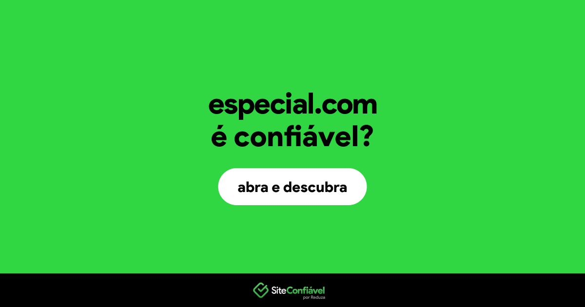 O site especial.com é confiável?