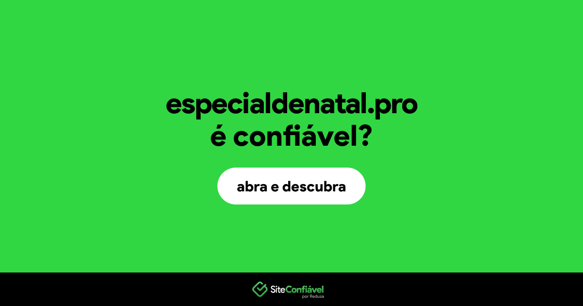 O site especialdenatal.pro é confiável?