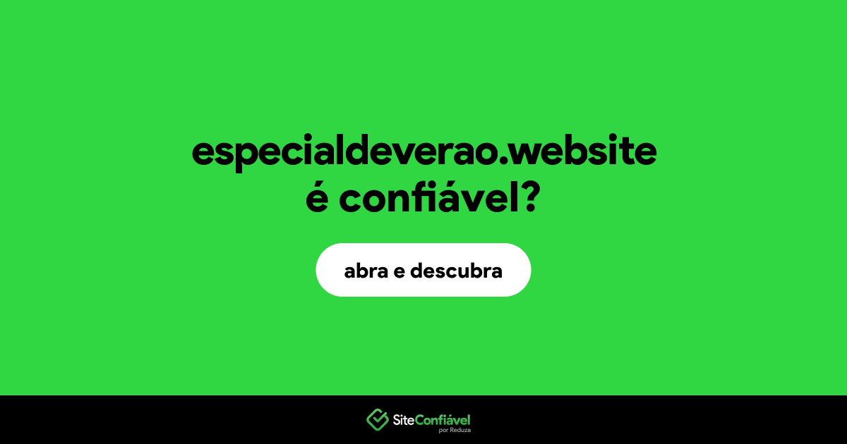 O site especialdeverao.website é confiável?