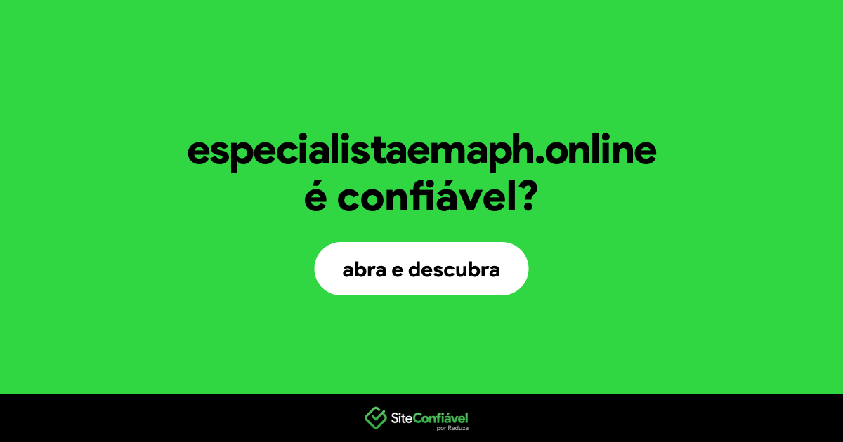 O site especialistaemaph.online é confiável?