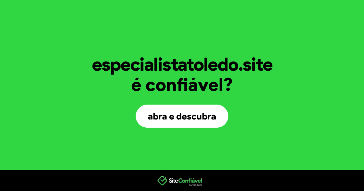 O site especialistatoledo.site é confiável?