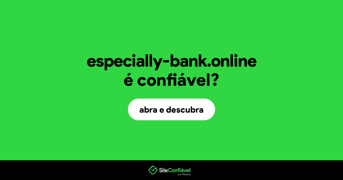 O site especially-bank.online é confiável?