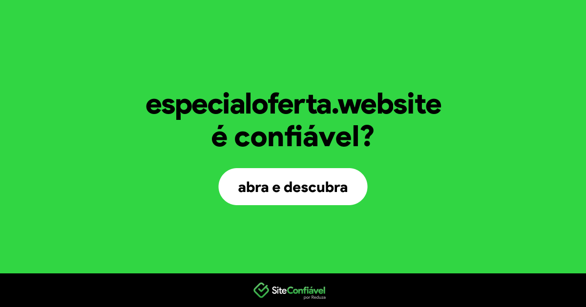 O site especialoferta.website é confiável?