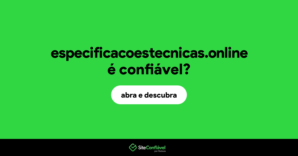 O site especificacoestecnicas.online é confiável?