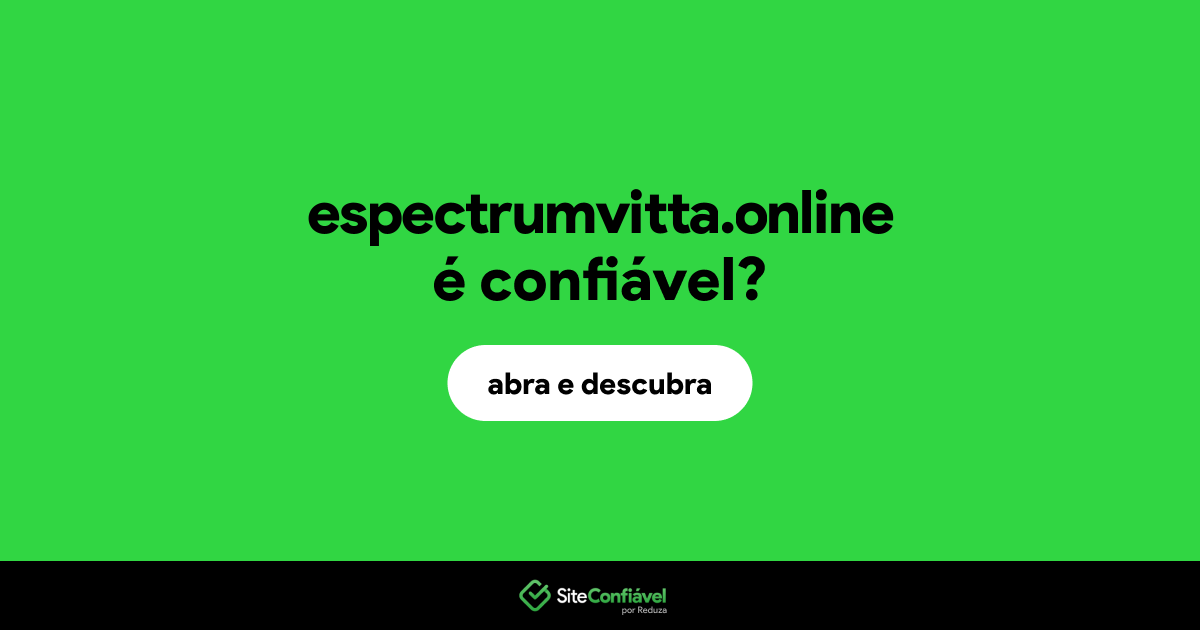 O site espectrumvitta.online é confiável?