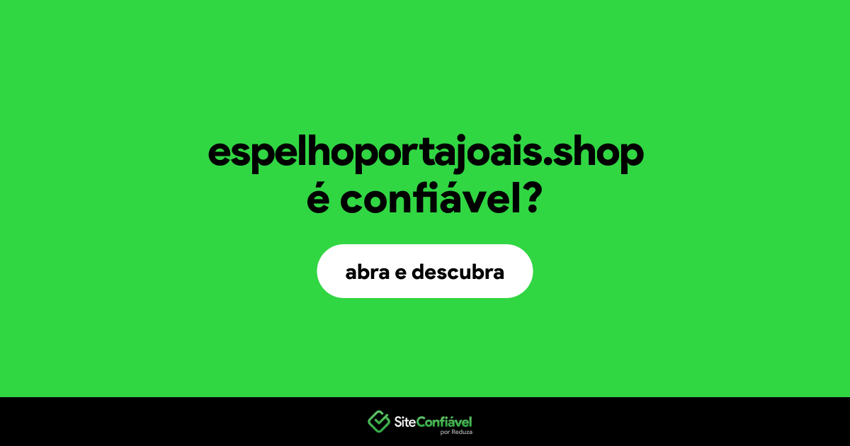 O site espelhoportajoais.shop é confiável?