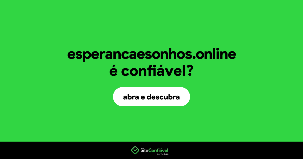 O site esperancaesonhos.online é confiável?