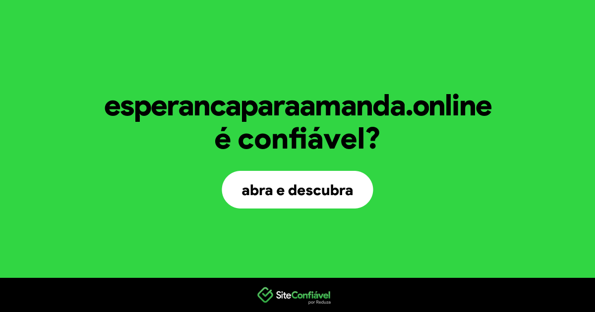 O site esperancaparaamanda.online é confiável?