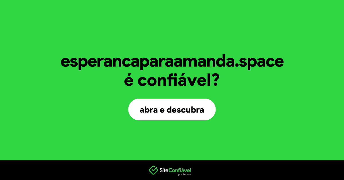 O site esperancaparaamanda.space é confiável?