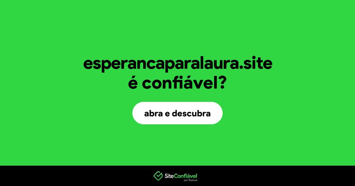 O site esperancaparalaura.site é confiável?