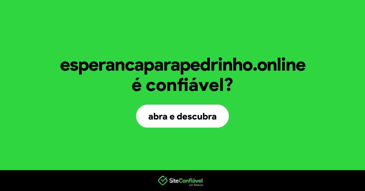 O site esperancaparapedrinho.online é confiável?