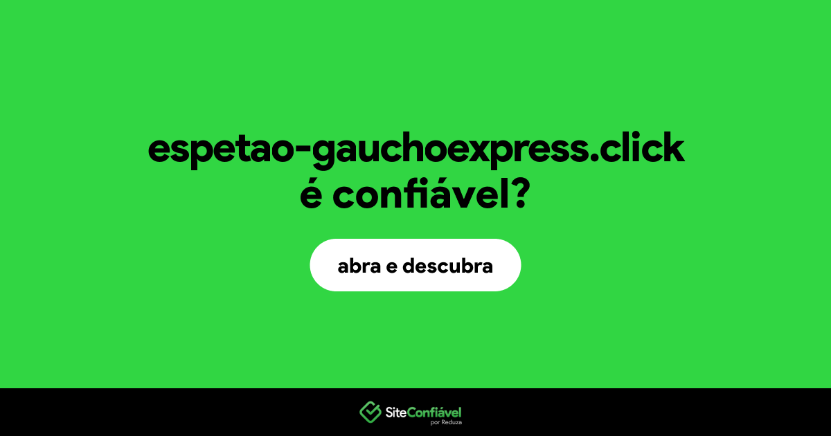 O site espetao-gauchoexpress.click é confiável?