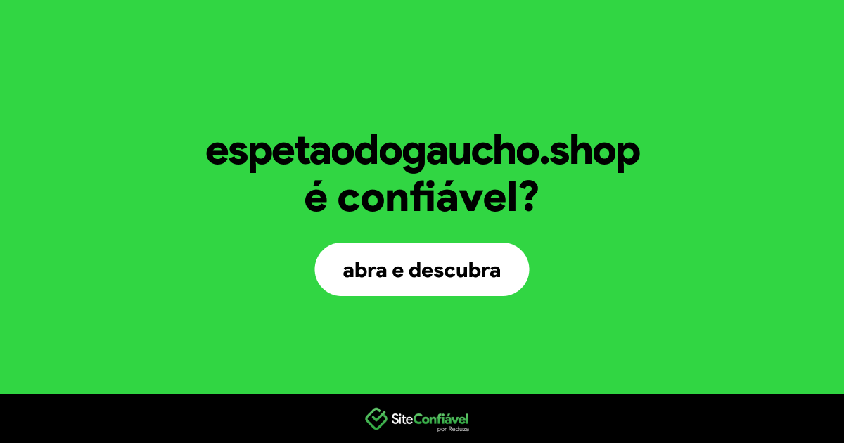 O site espetaodogaucho.shop é confiável?