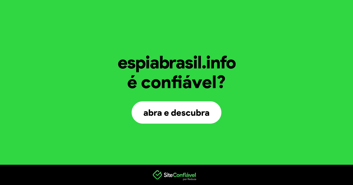 O site espiabrasil.info é confiável?