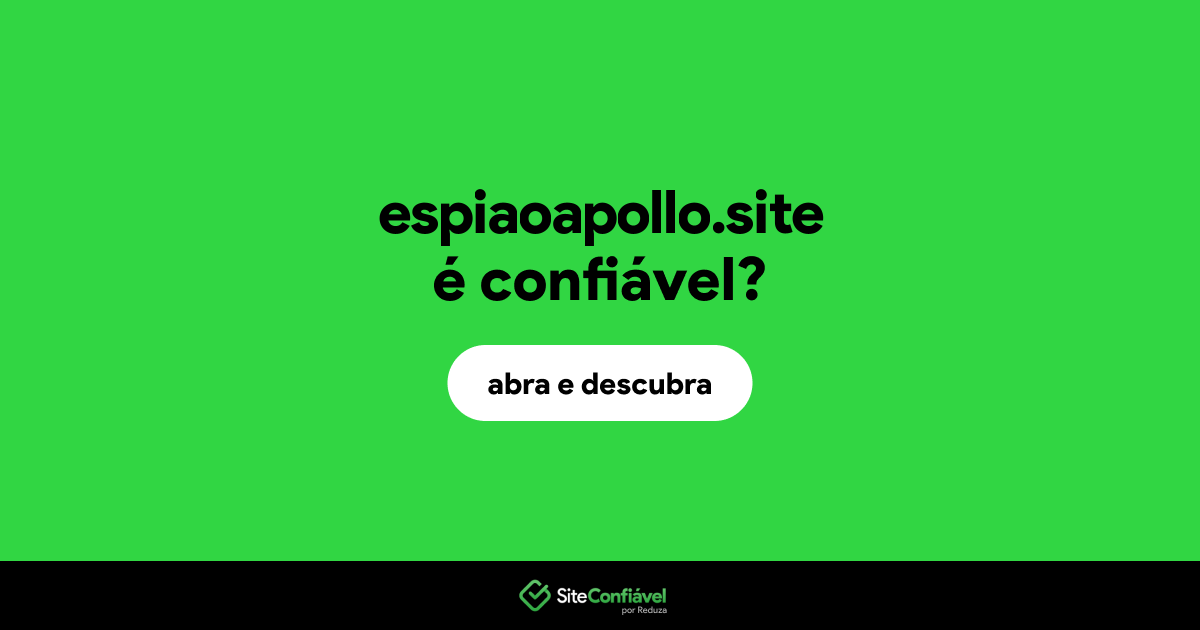 O site espiaoapollo.site é confiável?