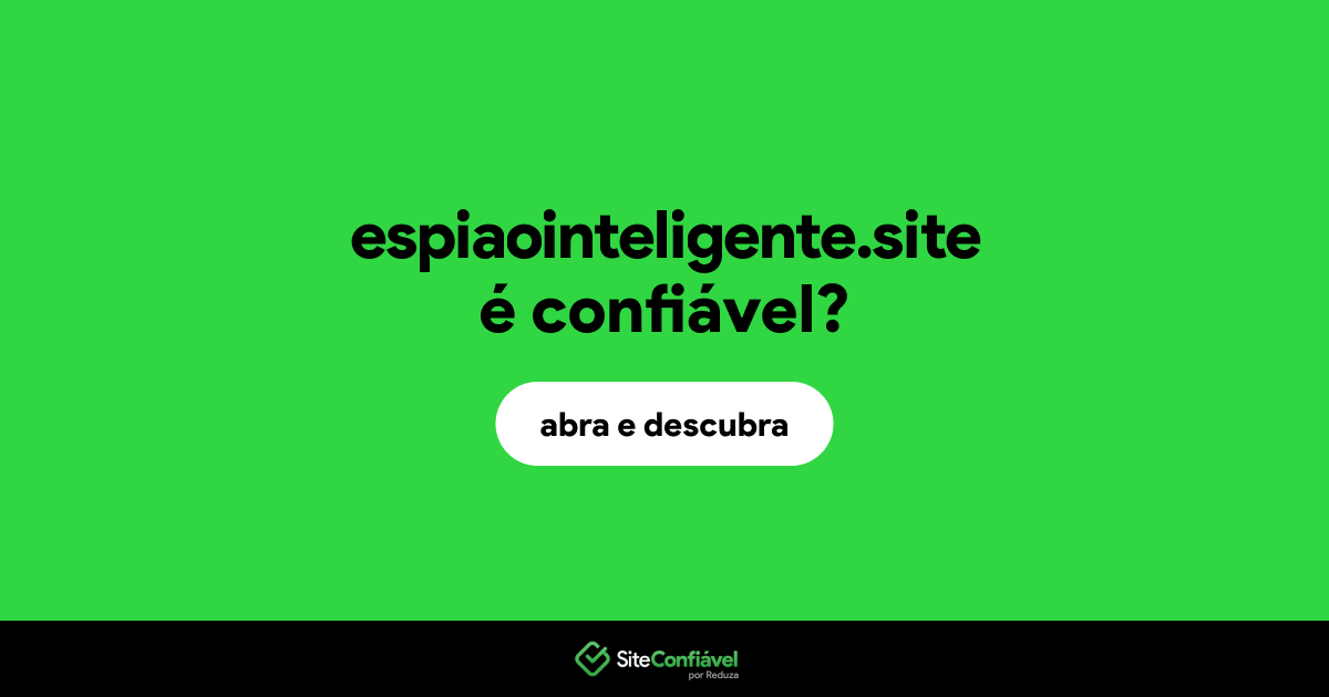 O site espiaointeligente.site é confiável?