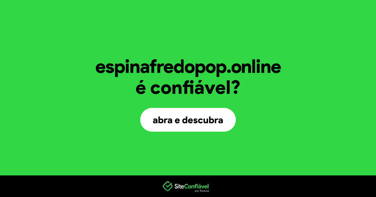 O site espinafredopop.online é confiável?