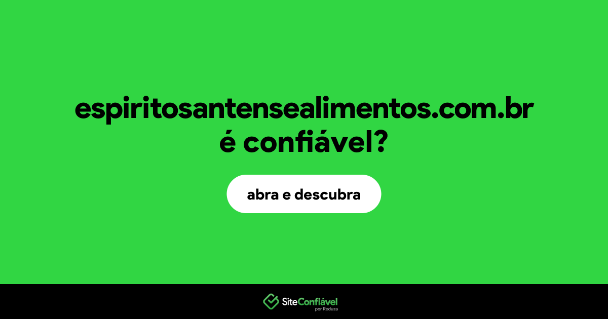 O site espiritosantensealimentos.com.br é confiável?