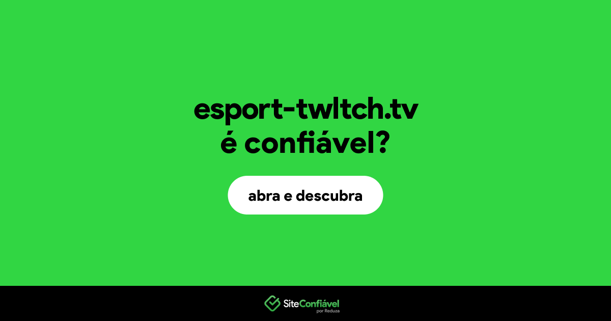 O site esport-twltch.tv é confiável?