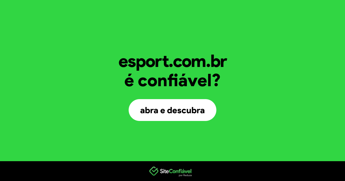 O site esport.com.br é confiável?