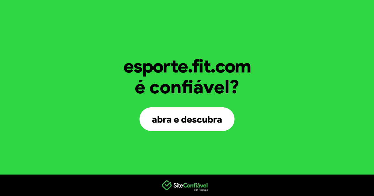 O site esporte.fit.com é confiável?