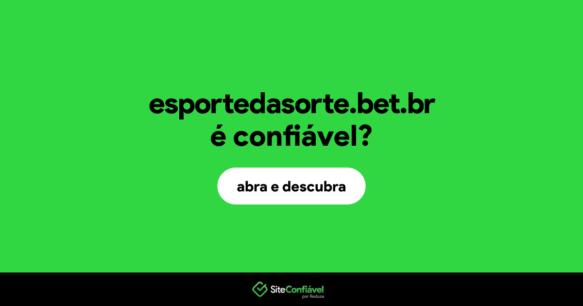 O site esportedasorte.bet.br é confiável?