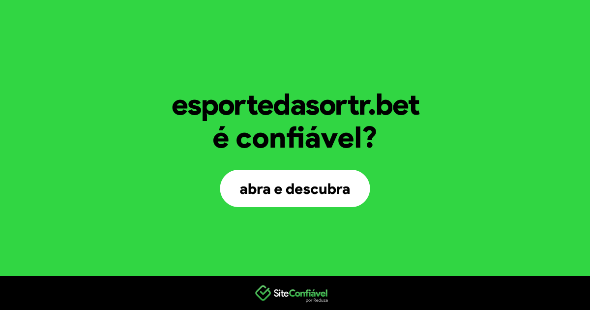 O site esportedasortr.bet é confiável?