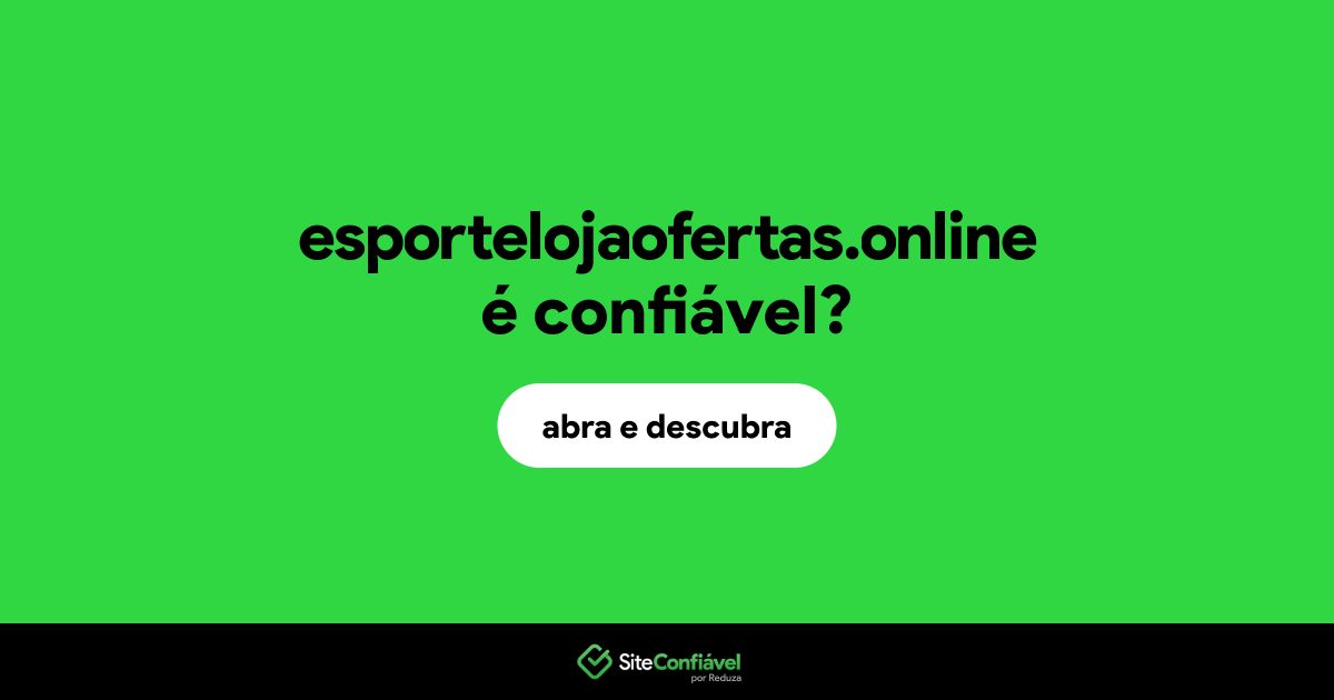 O site esportelojaofertas.online é confiável?