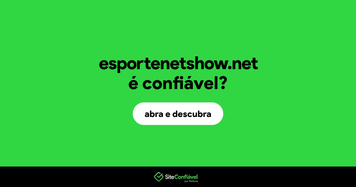 O site esportenetshow.net é confiável?