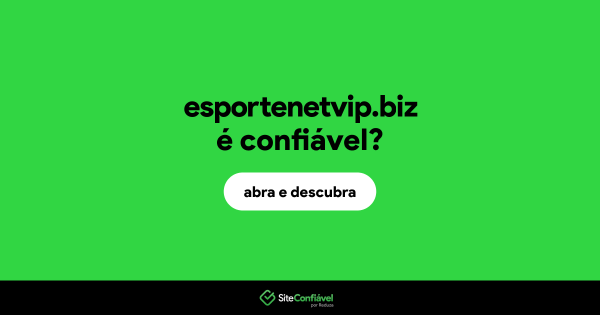 O site esportenetvip.biz é confiável?