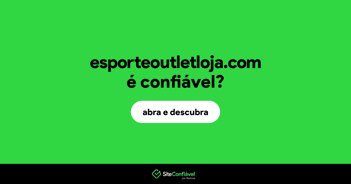 O site esporteoutletloja.com é confiável?
