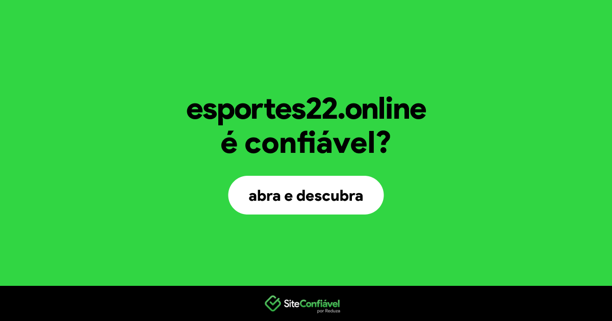 O site esportes22.online é confiável?