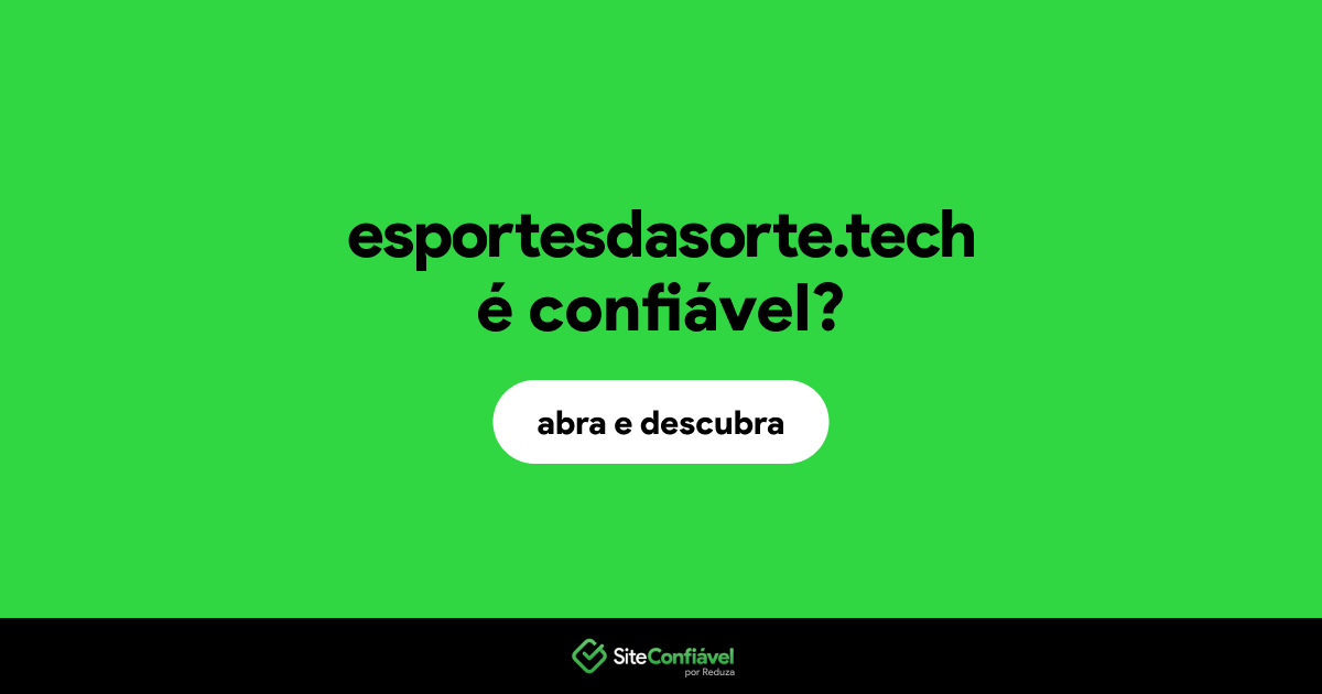 O site esportesdasorte.tech é confiável?