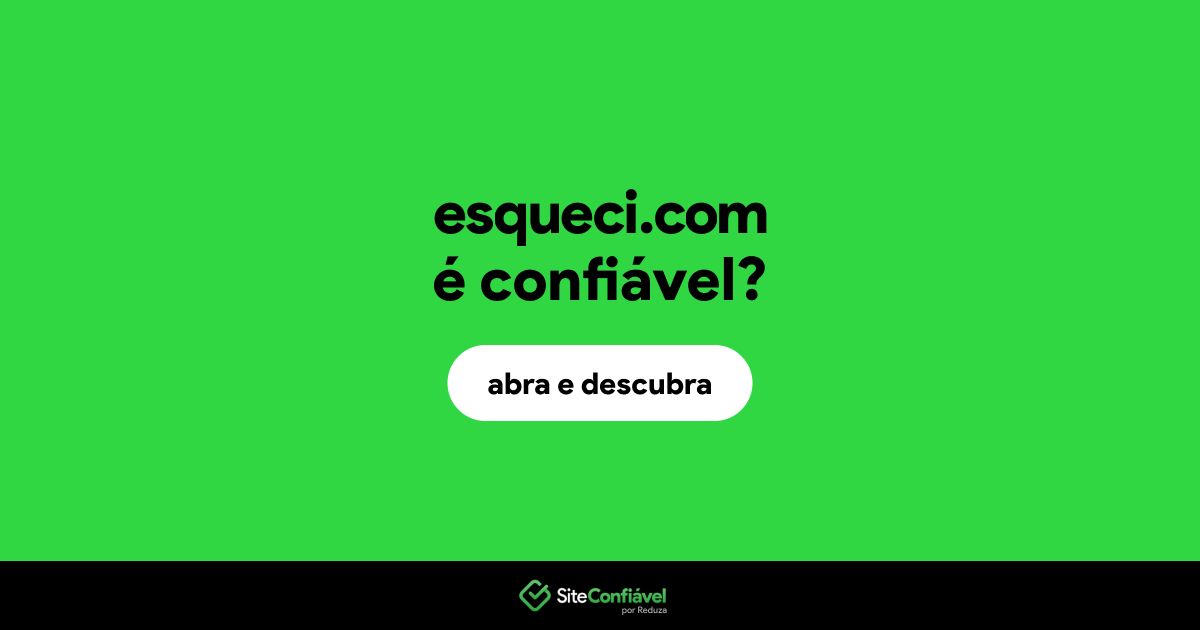 O site esqueci.com é confiável?