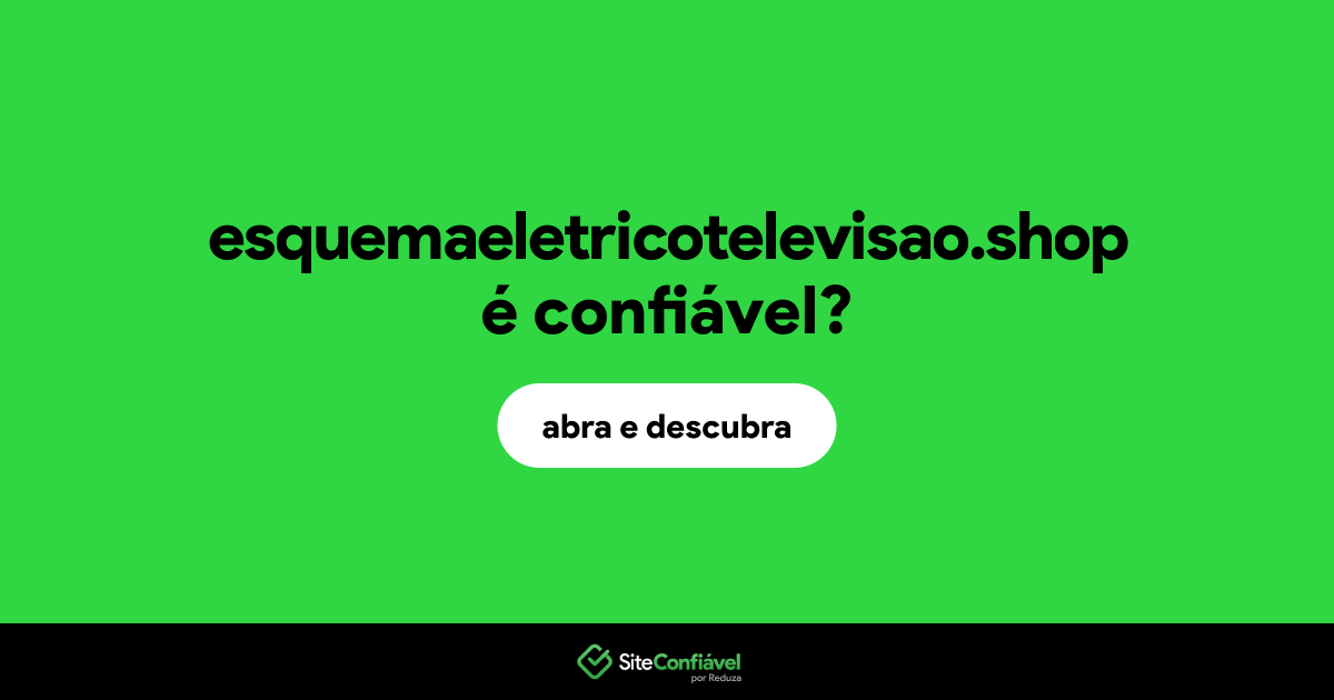 O site esquemaeletricotelevisao.shop é confiável?