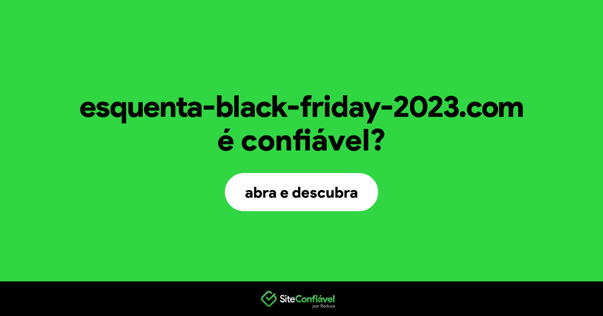 O site esquenta-black-friday-2023.com é confiável?