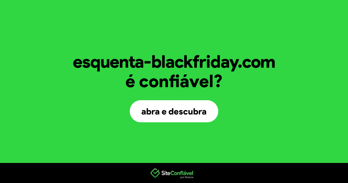 O site esquenta-blackfriday.com é confiável?