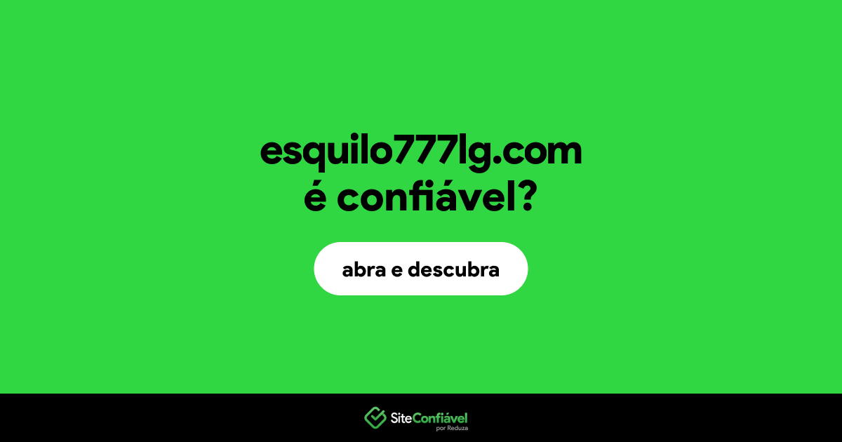 O site esquilo777lg.com é confiável?