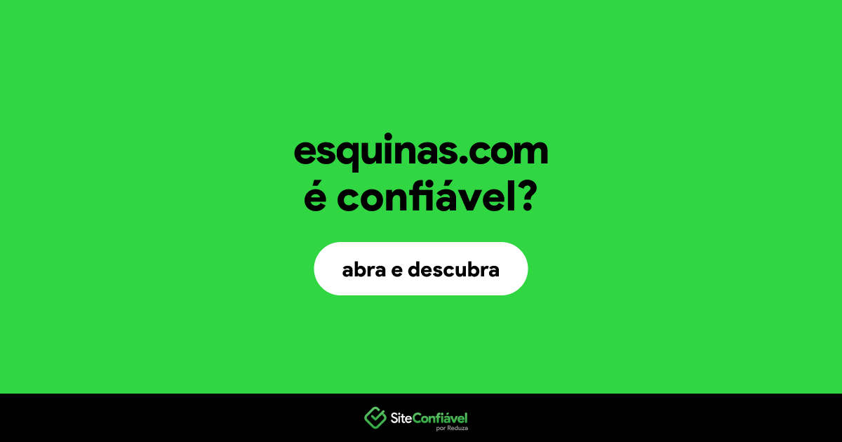 O site esquinas.com é confiável?