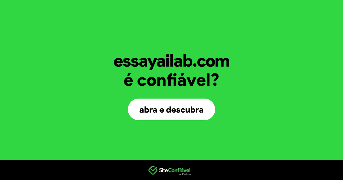 O site essayailab.com é confiável?