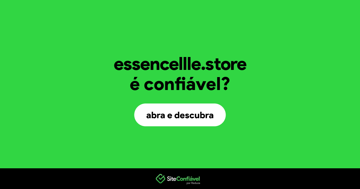 O site essencellle.store é confiável?