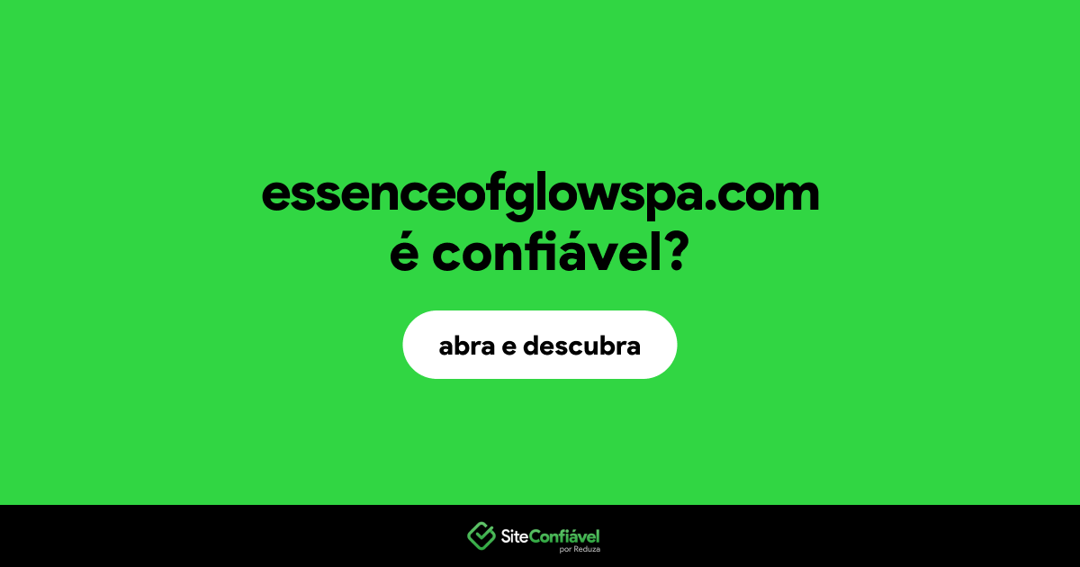 O site essenceofglowspa.com é confiável?