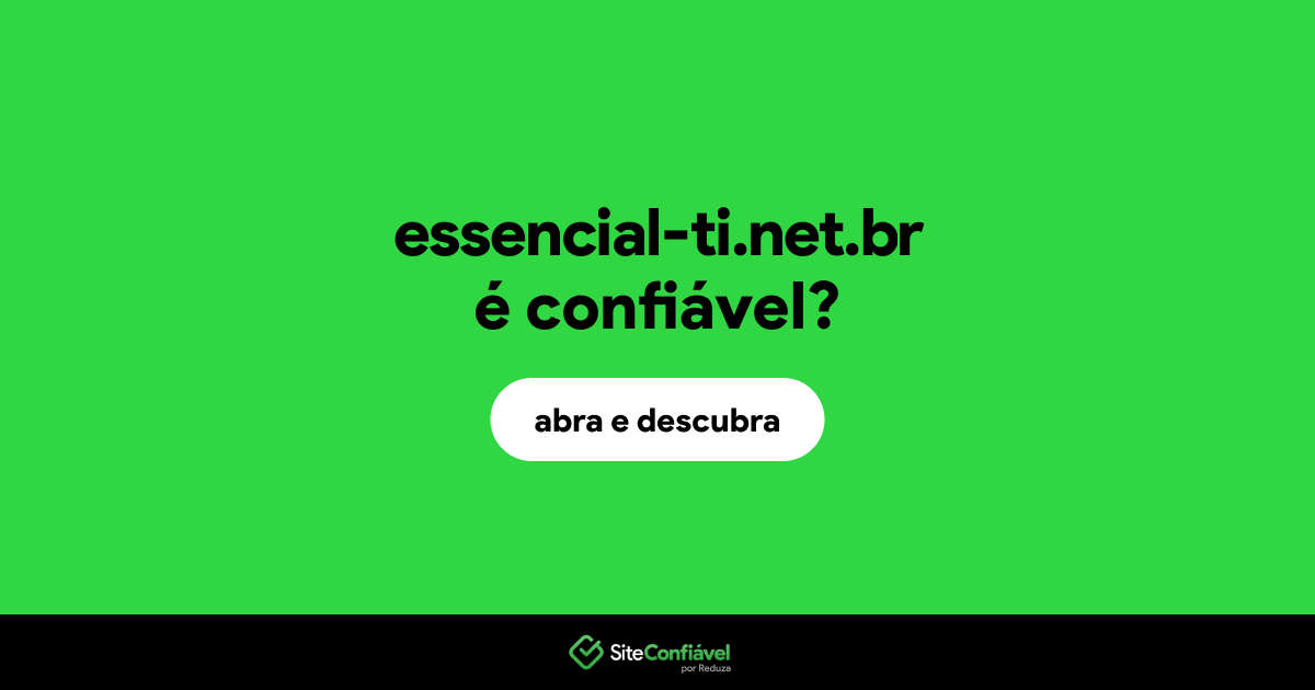 O site essencial-ti.net.br é confiável?