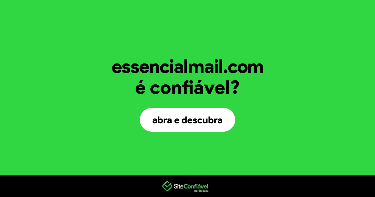 O site essencialmail.com é confiável?