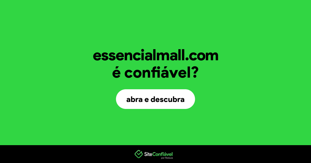 O site essencialmall.com é confiável?