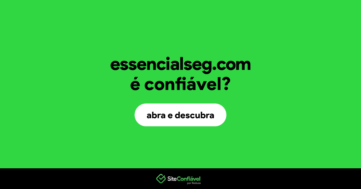 O site essencialseg.com é confiável?