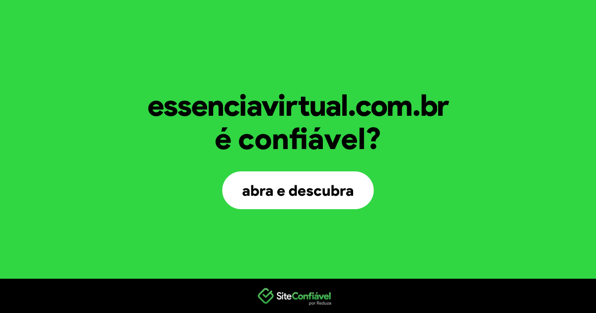 O site essenciavirtual.com.br é confiável?