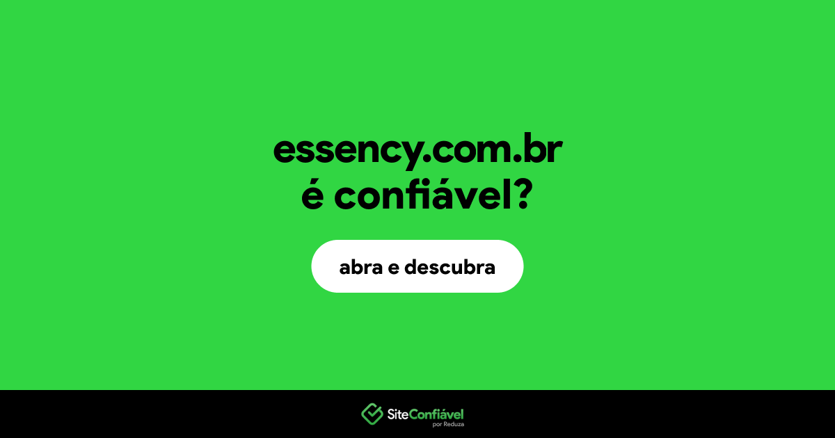 O site essency.com.br é confiável?