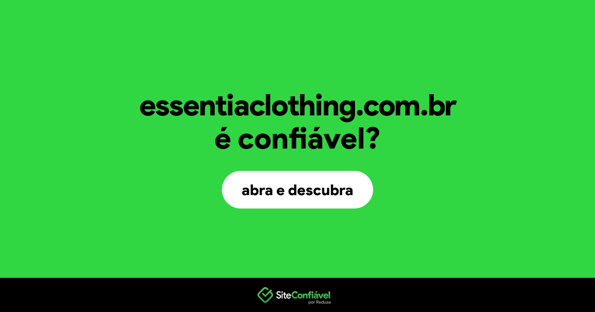 O site essentiaclothing.com.br é confiável?